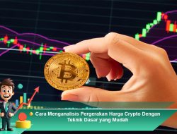 Cara Menganalisis Pergerakan Harga Crypto Dengan Teknik Dasar yang Mudah