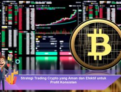 Strategi Trading Crypto yang Aman dan Efektif untuk Profit Konsisten