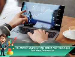Tips Memilih Cryptocurrency Terbaik Agar Tidak Salah Saat Mulai Berinvestasi