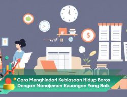Cara Menghindari Kebiasaan Hidup Boros Dengan Manajemen Keuangan yang Baik