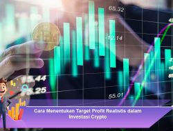 Cara Menentukan Target Profit Realistis dalam Investasi Crypto