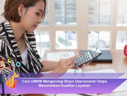 Cara UMKM Mengurangi Biaya Operasional Tanpa Menurunkan Kualitas Layanan