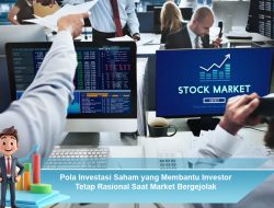 Pola Investasi Saham yang Membantu Investor Tetap Rasional Saat Market Bergejolak