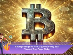 Strategi Mengelola Aset Cryptocurrency Saat Transisi Tren Pasar Global