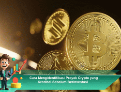 Cara Mengidentifikasi Proyek Crypto yang Kredibel Sebelum Berinvestasi