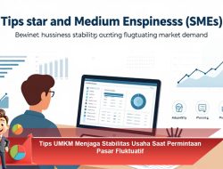 Tips UMKM Menjaga Stabilitas Usaha Saat Permintaan Pasar Fluktuatif