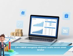 Cara UMKM Mengelola Ekspansi Usaha Secara Aman dan Terukur