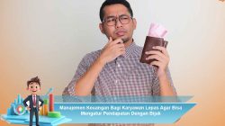Manajemen Keuangan Bagi Karyawan Lepas Agar Bisa Mengatur Pendapatan Dengan Bijak