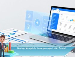 Strategi Mengelola Keuangan agar Lebih Terarah
