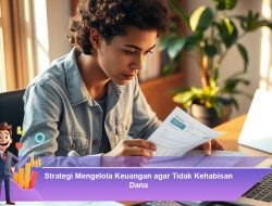 Strategi Mengelola Keuangan agar Tidak Kehabisan Dana