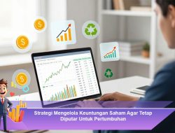 Strategi Mengelola Keuntungan Saham Agar Tetap Diputar Untuk Pertumbuhan