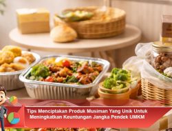 Tips Menciptakan Produk Musiman Yang Unik Untuk Meningkatkan Keuntungan Jangka Pendek UMKM